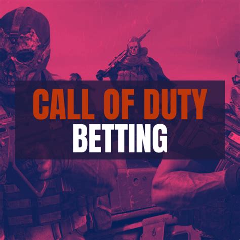 The Best Call of Duty Betting Sites, Tips and Odds .